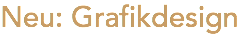 Neu: Grafikdesign